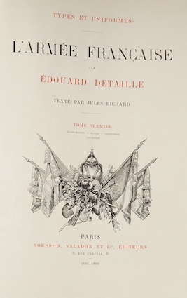 Detaille, Edouard - Types et Uniformes L'Armée Française. 2 vols. bound together. engraved pictorial and printed titles, num. coloured plates and many other illus., old half calf and marbled boards, gilt top and marbled